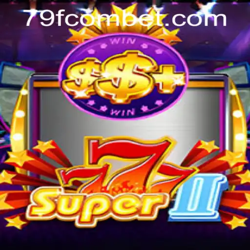 Exploring the Exciting World of Super777II: A Comprehensive Guide